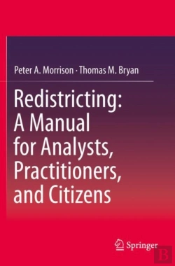 Bertrand.pt - Redistricting: A Manual For Analysts, Practitioners, And Citizens