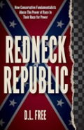 Redneck Republic - How Conservative Fundamentalists Abuse The Power Of Race In Their Race For Power