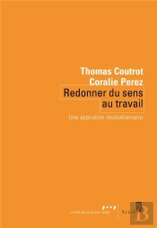 Redonner Du Sens Au Travail : Une Aspiration Révolutionnaire