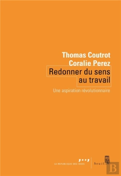 Bertrand.pt - Redonner Du Sens Au Travail : Une Aspiration Révolutionnaire
