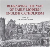Redrawing The Map Of Early Modern English Catholicism