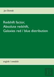 Redshift Factor, Absolute Redshift, Galaxies Red / Blue Distribution