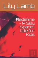 Redshine - A Silly Space-Tale For Kids