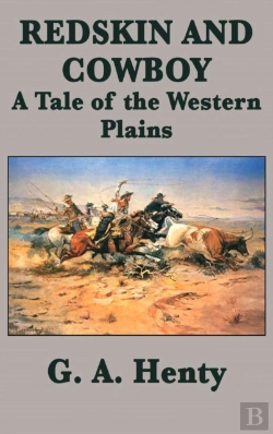 Bertrand.pt - Redskin And Cowboy A Tale Of The Western Plains