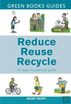 Bertrand.pt - Reduce, Reuse, Recycle : An Easy Household Guide