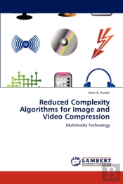 Reduced Complexity Algorithms For Image And Video Compression