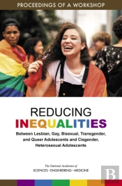 Reducing Inequalities Between Lesbian, Gay, Bisexual, Transgender, And Queer Adolescents And Cisgender, Heterosexual Adolescents