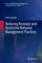 Reducing Restraint And Restrictive Behavior Management Practices