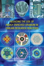 Reducing The Use Of Highly Enriched Uranium In Civilian Research Reactors