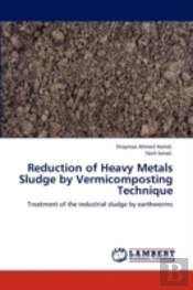 Reduction Of Heavy Metals Sludge By Vermicomposting Technique