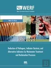 Reduction Of Pathogens, Indicator Bacteria, And Alternative Indicators By Wastewater Treatment And Reclamation Processes