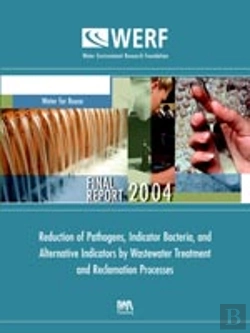 Bertrand.pt - Reduction Of Pathogens, Indicator Bacteria, And Alternative Indicators By Wastewater Treatment And Reclamation Processes