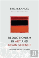Reductionism In Art And Brain Science