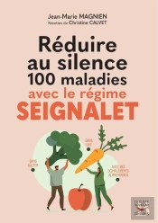 Réduire Au Silence 100 Maladies Avec Le Regime Seignalet