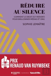 Réduire Au Silence : Comment Le Droit Est Perverti Pour Bâillonner Médias Et Ong