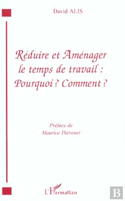 Bertrand.pt - Reduire Et Amenager Le Temps De Travail ; Pourquoi Comment