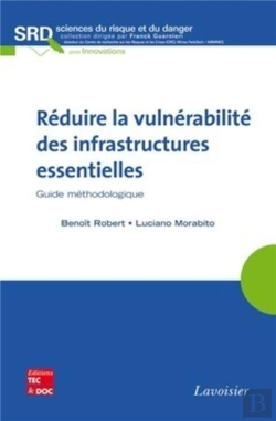 Bertrand.pt - Réduire La Vulnérabilité Des Infrastructures Essentielles ; Guide Méthodologique