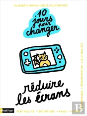 Réduire Les Écrans : 10 Jours Pour Changer