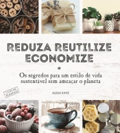 Reduza, Reutilize, Economize