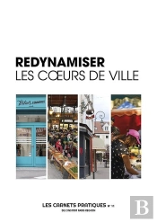 Redynamiser Les Coeurs De Ville - Les Carnets Pratiques De L'Institut Paris Region N° 11