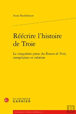 Bertrand.pt - Reecrire L'Histoire De Troie - La Cinquieme Prose Du Roman De Troie, Compilation - La Cinquieme Pros