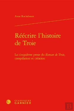 Bertrand.pt - Reecrire L'Histoire De Troie - La Cinquieme Prose Du Roman De Troie, Compilation - La Cinquieme Pros
