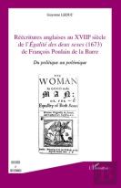 Réecritures Anglaises Au Xviii Siècle De L'''Égalite Des Deux Sexes'' (1673) De François Poulain De La Barre ; Du Politique Au Polémique