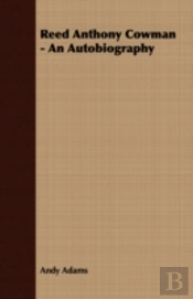 Reed Anthony Cowman - An Autobiography