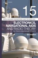 Reeds Vol 15: Electronics, Navigational Aids And Radio Theory For Electrotechnical Officers 2nd Edition