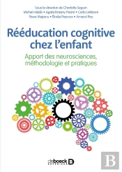 Rééducation Cognitive Chez L'Enfant ; Apport Des Neurosciences, Méthodologie Et Pratiques