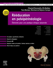 Rééducation En Pelvipérinéologie : Éléments Pour Une Pratique Clinique Raisonnée