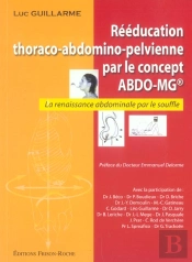 Reeducation Thoraco-Abdomino Pelvienne Par Le Concept Abdo-Mg ; La Renaissance Abdominale Par Le Souffle