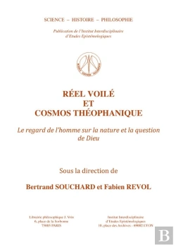 Bertrand.pt - Réel Voilé Et Cosmo Théophanique ; Le Regard De L'Homme Sur La Nature Et La Question De Dieu