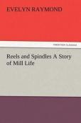 Reels And Spindles A Story Of Mill Life