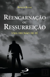 Reencarnação Ou Ressurreição