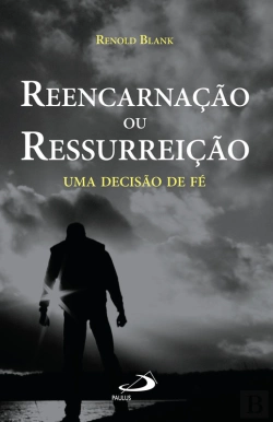 Bertrand.pt - Reencarnação Ou Ressurreição