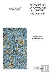 Réenchanter La Formation Aux Métiers De La Santé : Un Enjeu De Société Et Un Défi Éthique