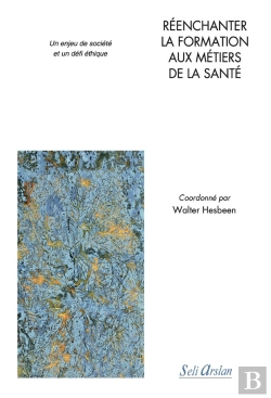 Bertrand.pt - Réenchanter La Formation Aux Métiers De La Santé : Un Enjeu De Société Et Un Défi Éthique