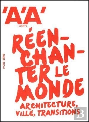 Reenchanter Le Monde - Architectures Ville Transitions
