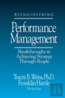Reengineering Performance Management Breakthroughs In Achieving Strategy Through People