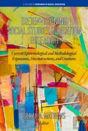 (Re)Envisioning Social Studies Education Research
