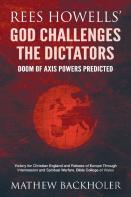 Rees Howells' God Challenges The Dictators, Doom Of Axis Powers Predicted
