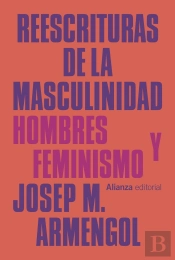 Reescrituras De La Masculinidad