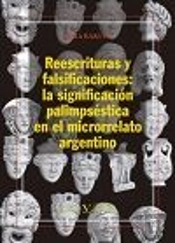 Reescrituras Y Falsificaciones: La Significación Palimpséstica En El Microrrelato Argentino