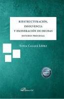 Reestructuracion Insolvencia Y Exoneracion De Deudas. Estud
