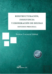 Reestructuracion Insolvencia Y Exoneracion De Deudas. Estud