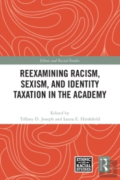 Reexamining Racism, Sexism, And Identity Taxation In The Academy