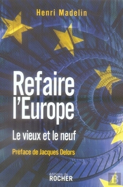 Bertrand.pt - Refaire L'Europe ; Le Vieux Et Le Neuf