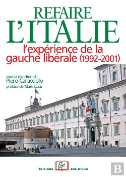 Bertrand.pt - Refaire L'Italie. L'Expérience De La Gauche Libérale (1992-2001)