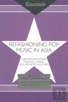 Refashioning Pop Music In Asia